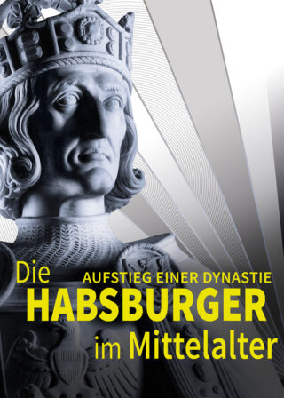 Plakat zur Ausstellung "Die Habsburger im Mittelalter".